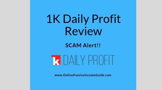 1K Daily Profit Review - Is It A Scam