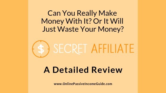 Secret Affiliate Website Review - Is It A Scam Or Legit