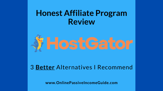 Honest HostGator Affiliate Program Review
